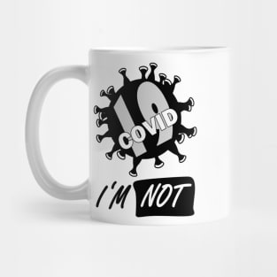 I'm not Covid 19 Mug